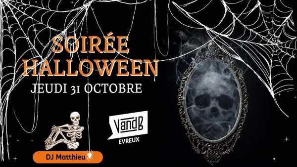 sortie 🎃 Soirée Halloween au V&B -2 👻 à Evreux