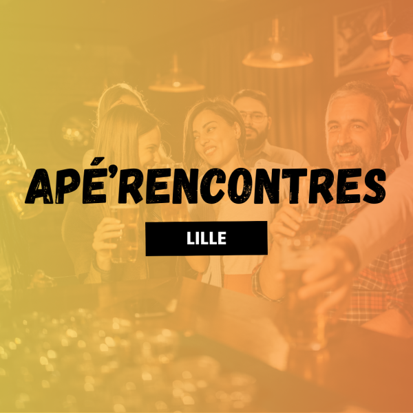 sortie Apé'rencontres Lille 🥳 à Lille