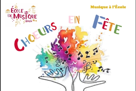 sortie Choeurs en fête / Ecoles de Musique de Rouen à ROUEN