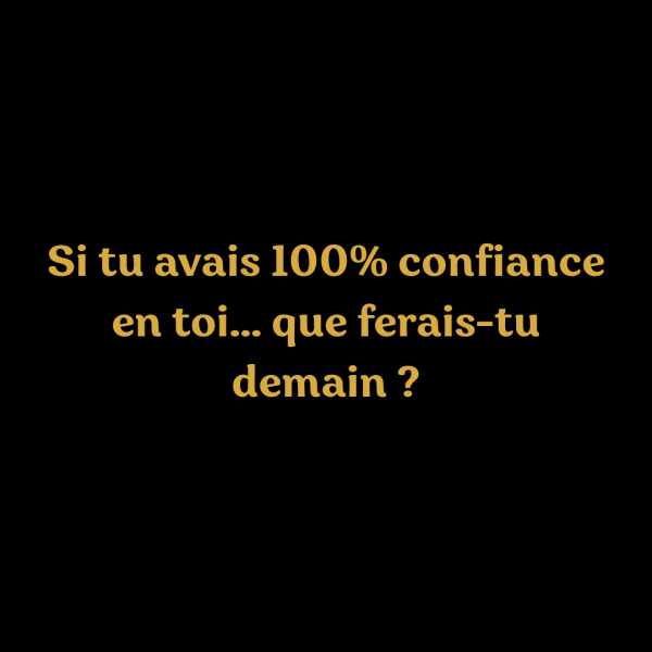 sortie Si tu avais 100% confiance en toi ?  à Blagnac 